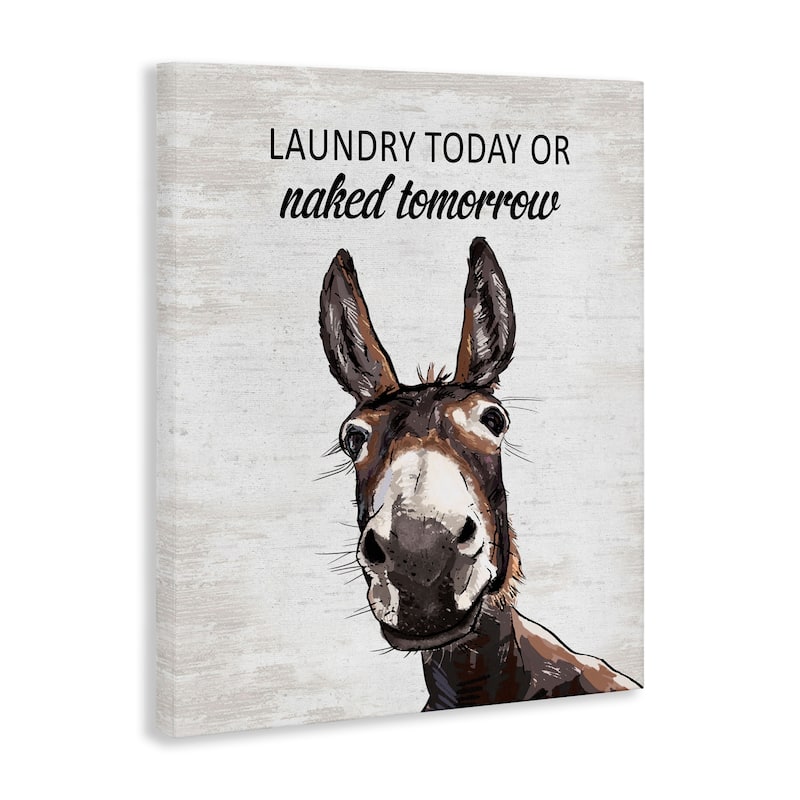 Stupell Laundry Today Naked Tomorrow Donkey Canvas Wall Art Design By Lettered and Lined