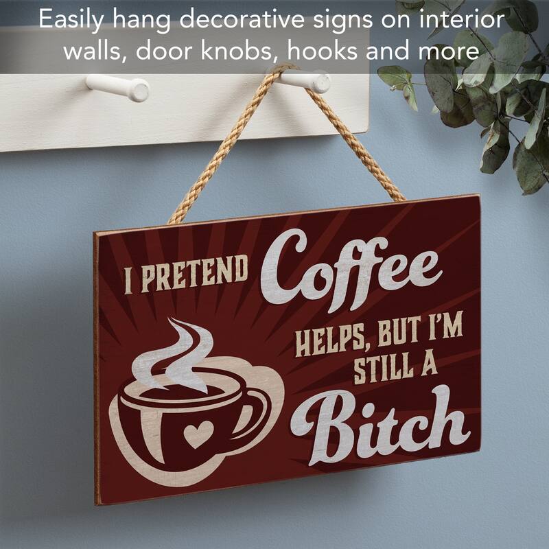 I Pretend Hanging Wood Sign 9.5" x 5.75" Made in the USA - Multi
