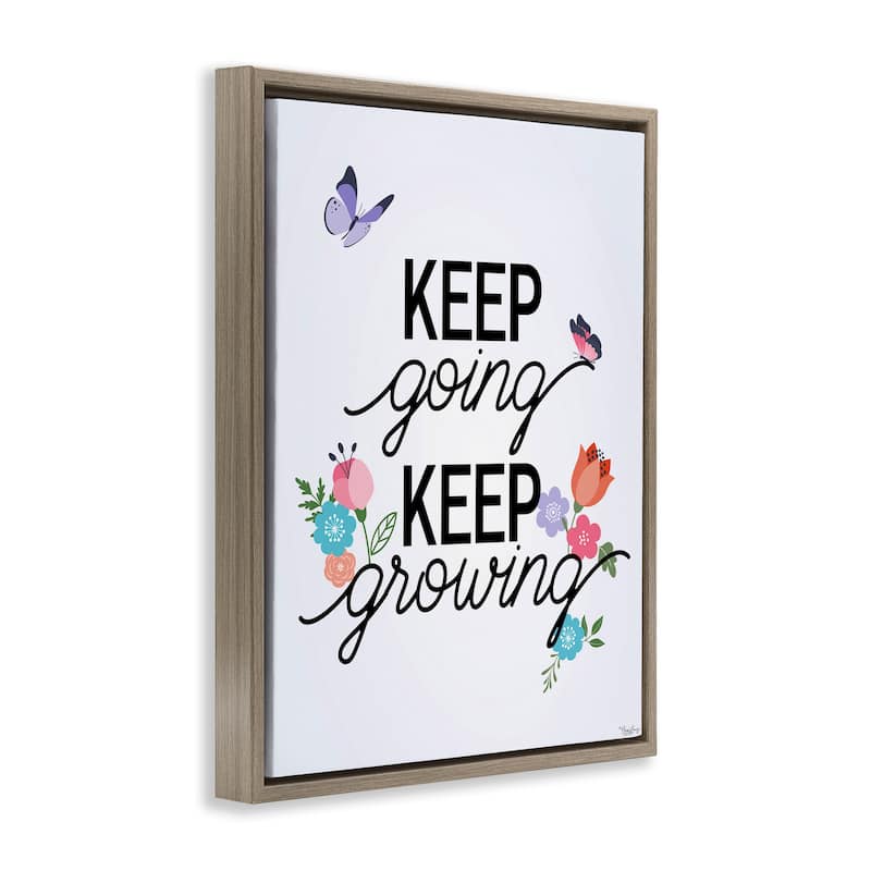 Stupell Keep Going & Growing Framed Floater Canvas Wall Art Design By Gigi Louise