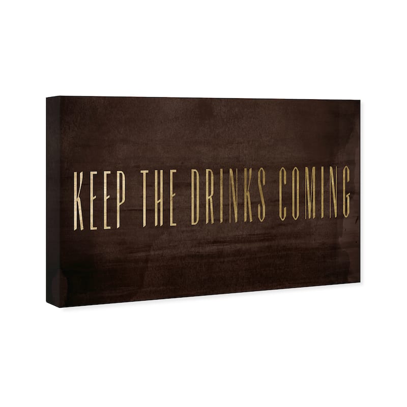 Wynwood Studio 'Keep The Drinks Coming' Drinks and Spirits Wall Art Canvas Print Bar - Brown, Gold