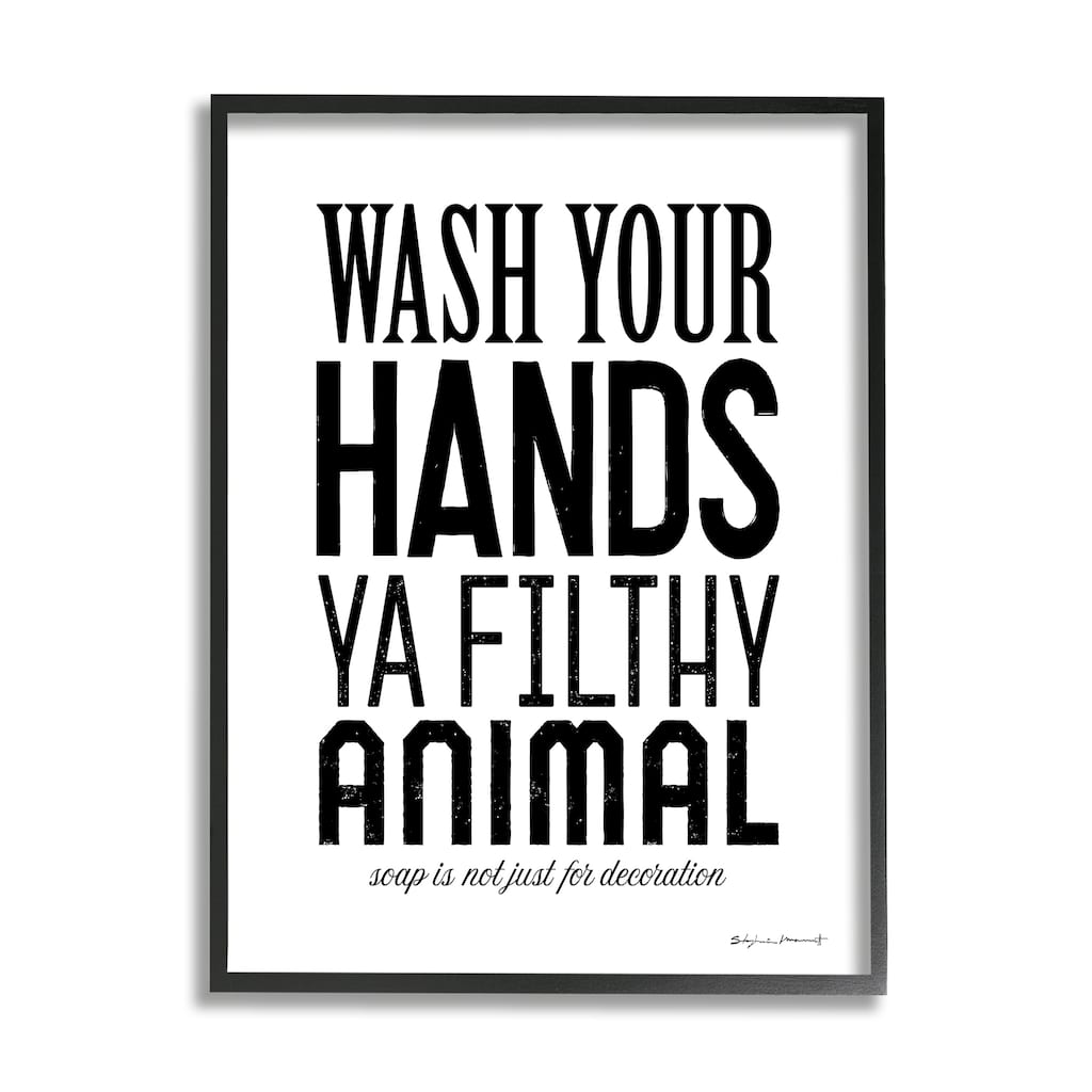 Stupell Wash Your Hands Ya Filthy Animal Funny Bathroom Framed Wall Art - Black