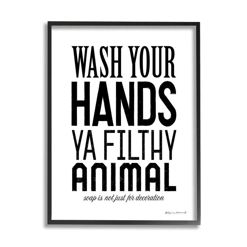 Stupell Wash Your Hands Ya Filthy Animal Funny Bathroom Framed Wall Art - Black - 24 x 30 - Black