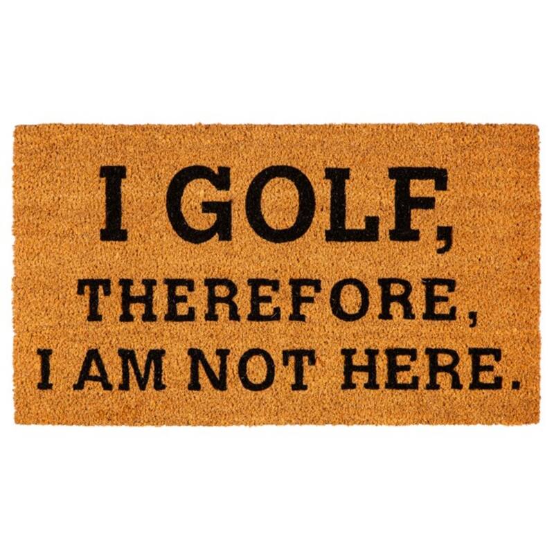28" x 16" Natural Coir Door Mat, I Golf Therefore I Am Not Here - 28" x 16"