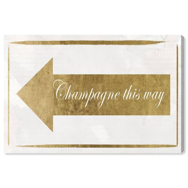Wynwood Studio Champagne This Way Typography And Quotes Wall Art Canvas Print Funny Quotes And Sayings Gold White Overstock 31586623