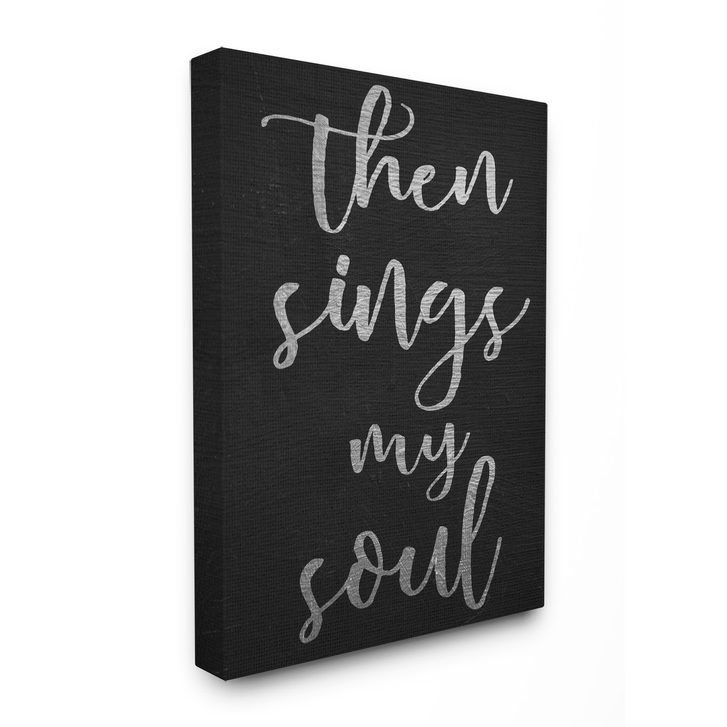 Stupell Then Sings My Soul Typography Stretched Canvas Wall-image