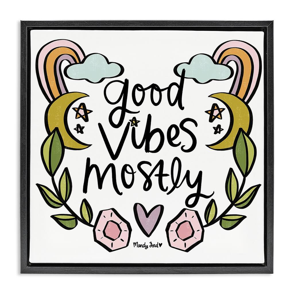 Stupell Good Vibes Mostly Framed Floater Canvas Wall Art Design By Mandy Ford Art + Illustration