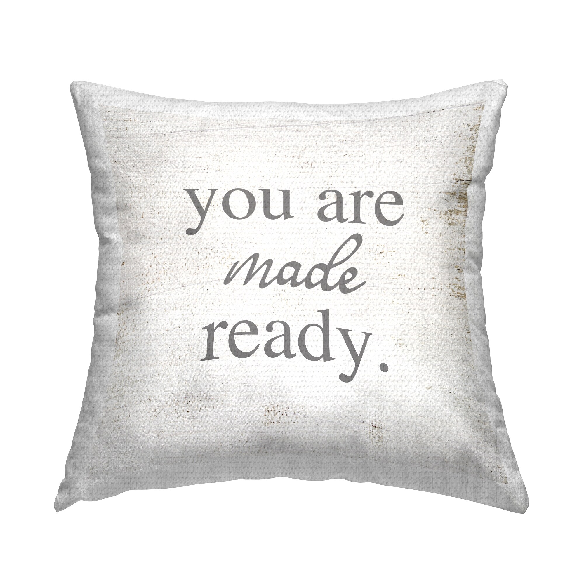 Stupell You Are Made Ready Phrase Printed Outdoor Throw Pillow Design by Lil' Rue