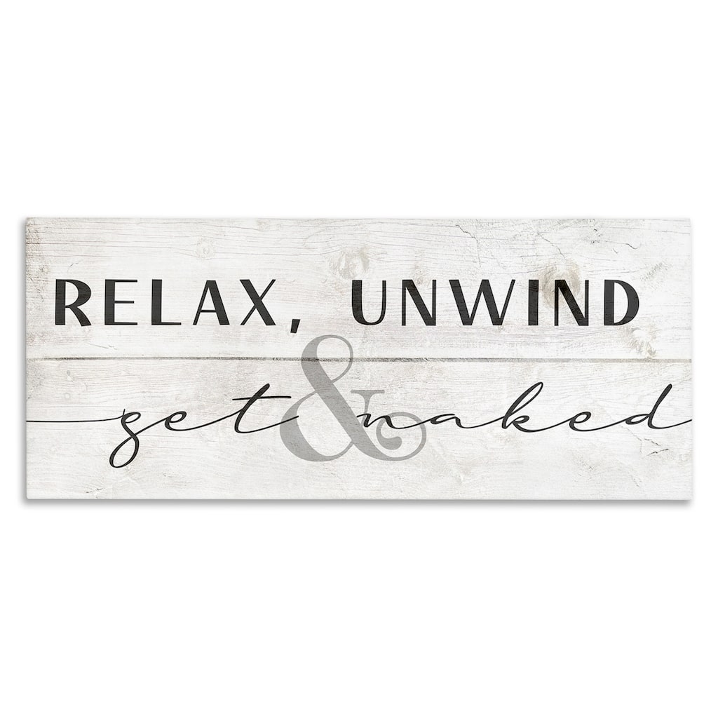 Stupell Relax Unwind and Get Naked Phrase Charming Distress Canvas Wall Art