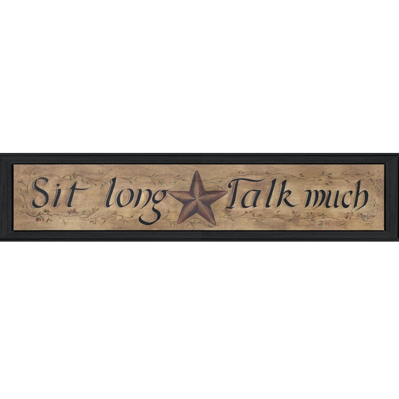 HomeRoots Sit Long Talk Much Black Framed Wall Art