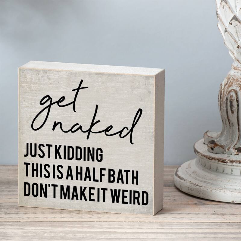 Get Naked Artistic Freestanding Solid Wood Block Sign Made in the USA 3.75” Square Decorative Accent for Home or Office
