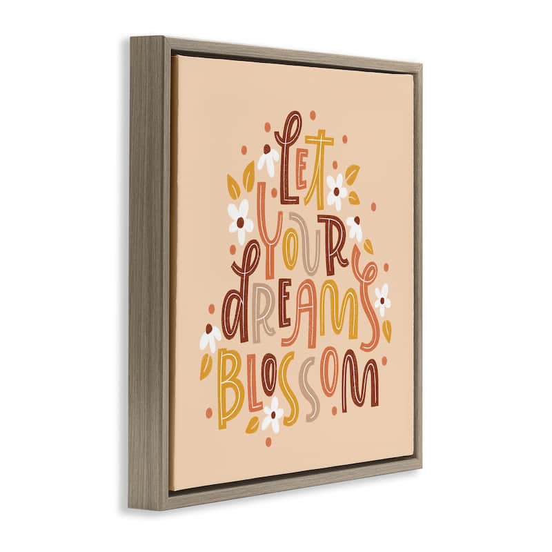 Stupell Earthy Let Your Dreams Blossom Framed Floater Canvas Wall Art Design By Sarah Hickman