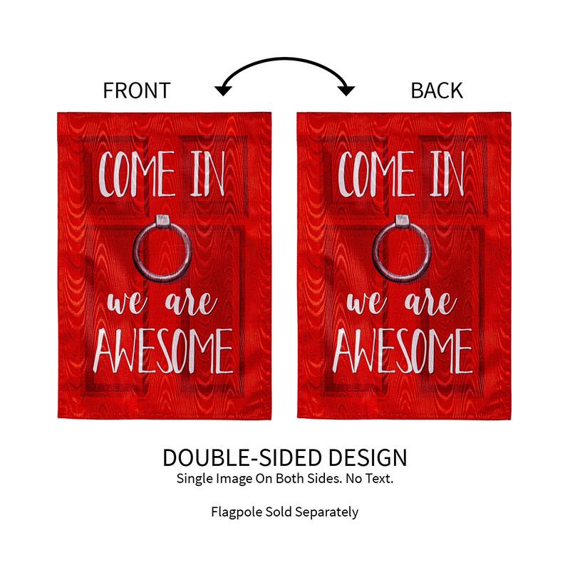 Come In We Are Awesome Moire Garden Flag