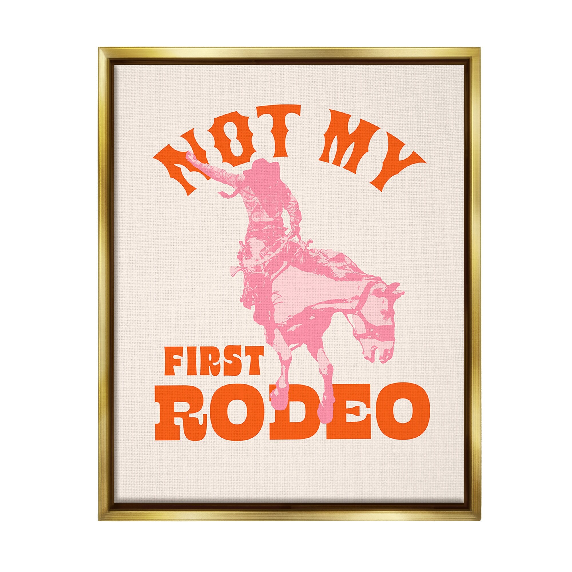 Stupell Not My First Rodeo Phrase Framed Floater Canvas Wall Art Design By Victoria Barnes