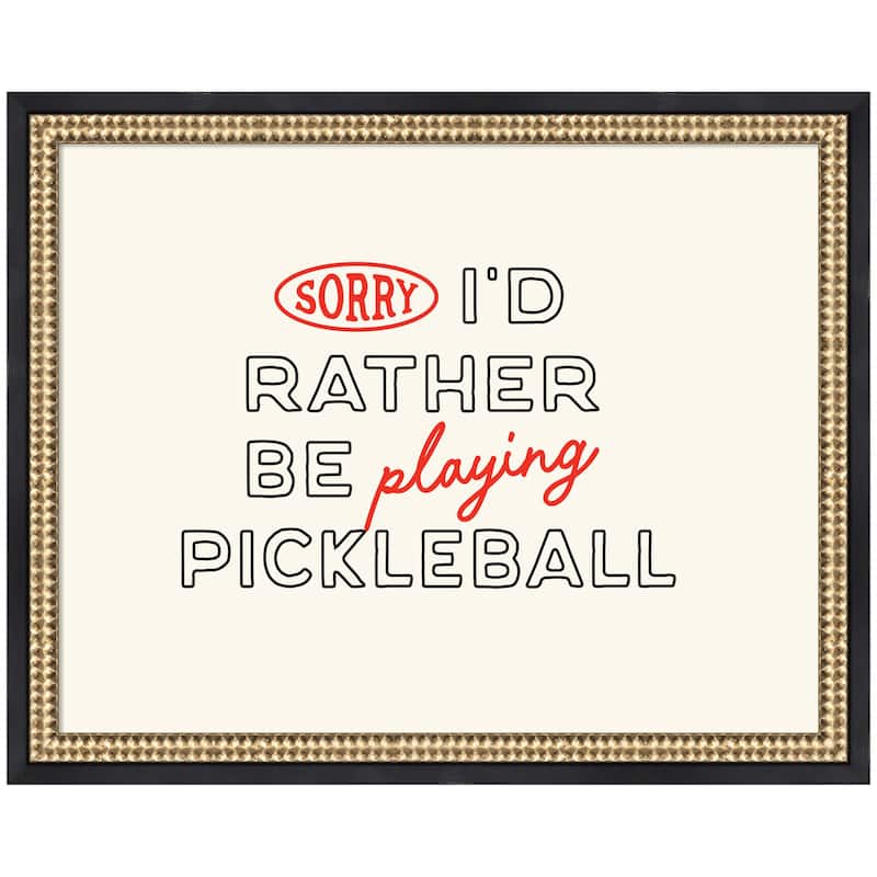 Kate and Laurel Sorry I'd Rather Be Playing Pickleball by Lucky Guava Framed Wall Art Print - 16x20
