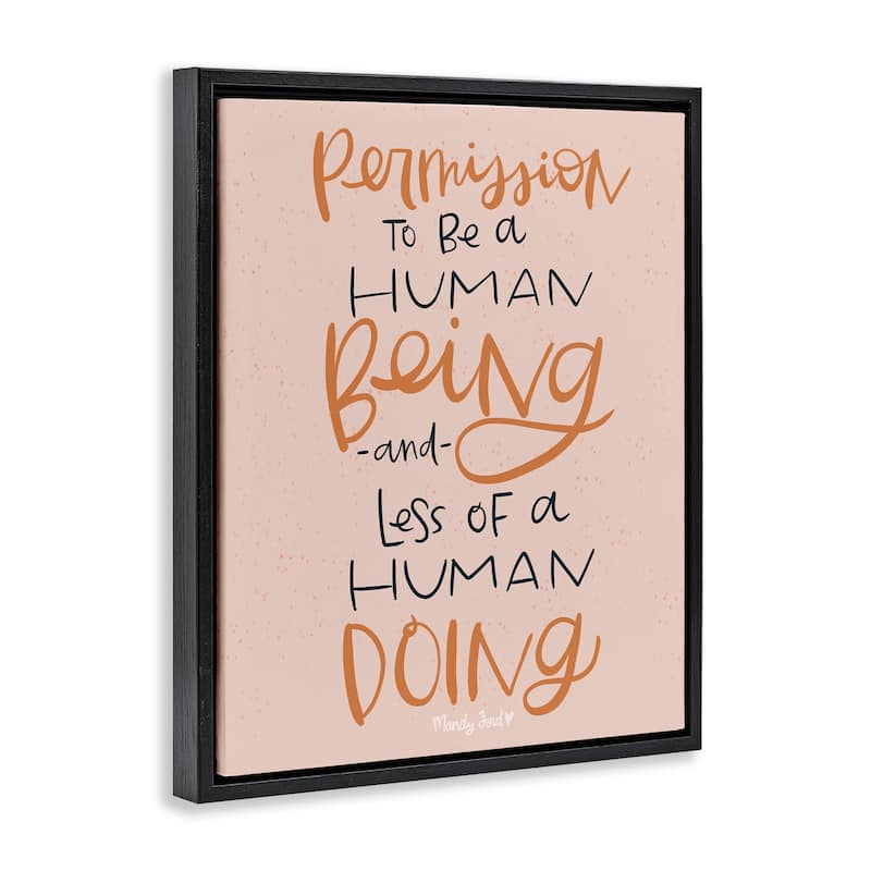 Stupell Permission To Be Human Framed Floater Canvas Wall Art Design By Mandy Ford Art + Illustration