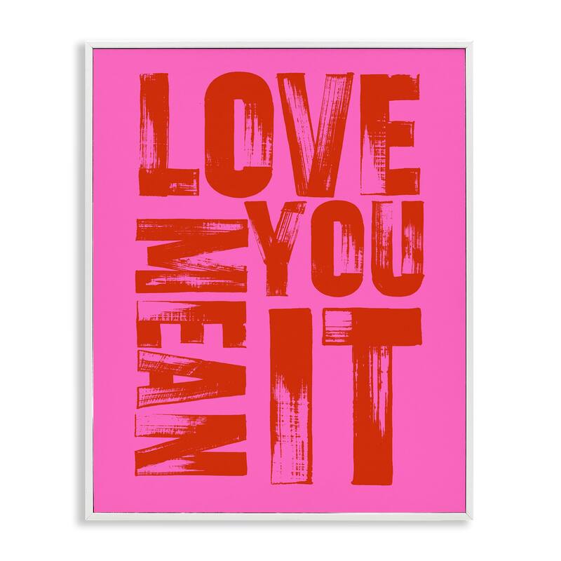 Stupell Bold Love You Mean It Framed Giclee Art Design By House of Lulu - 16 x 20 - White