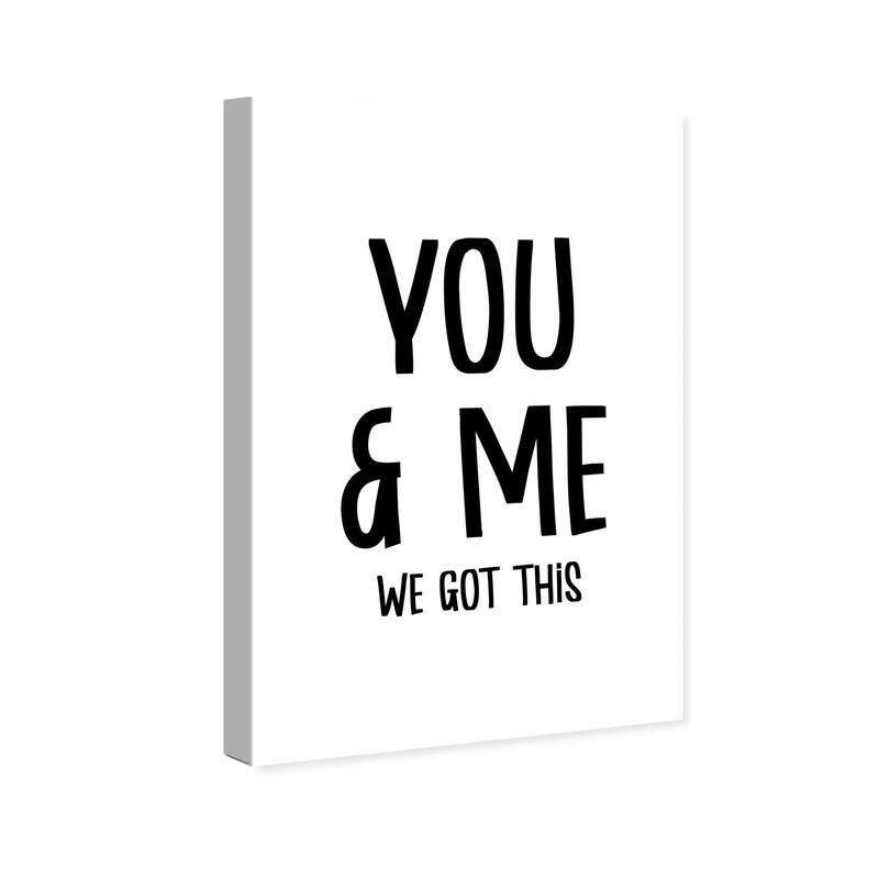 Wynwood Studio Canvas Typography and Quotes You & Me We Got this Black and Wall Art Canvas Print