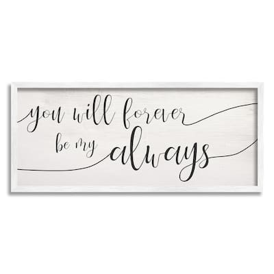 Stupell Forever Be My Always Romantic Cursive Typography Framed Wall Art
