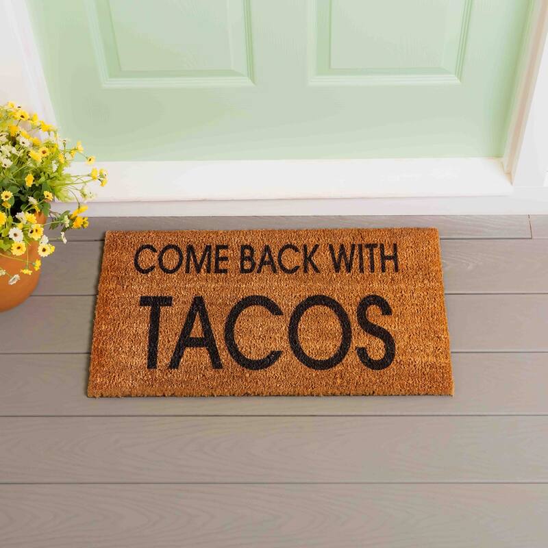 Come Back With Tacos Coir Mat