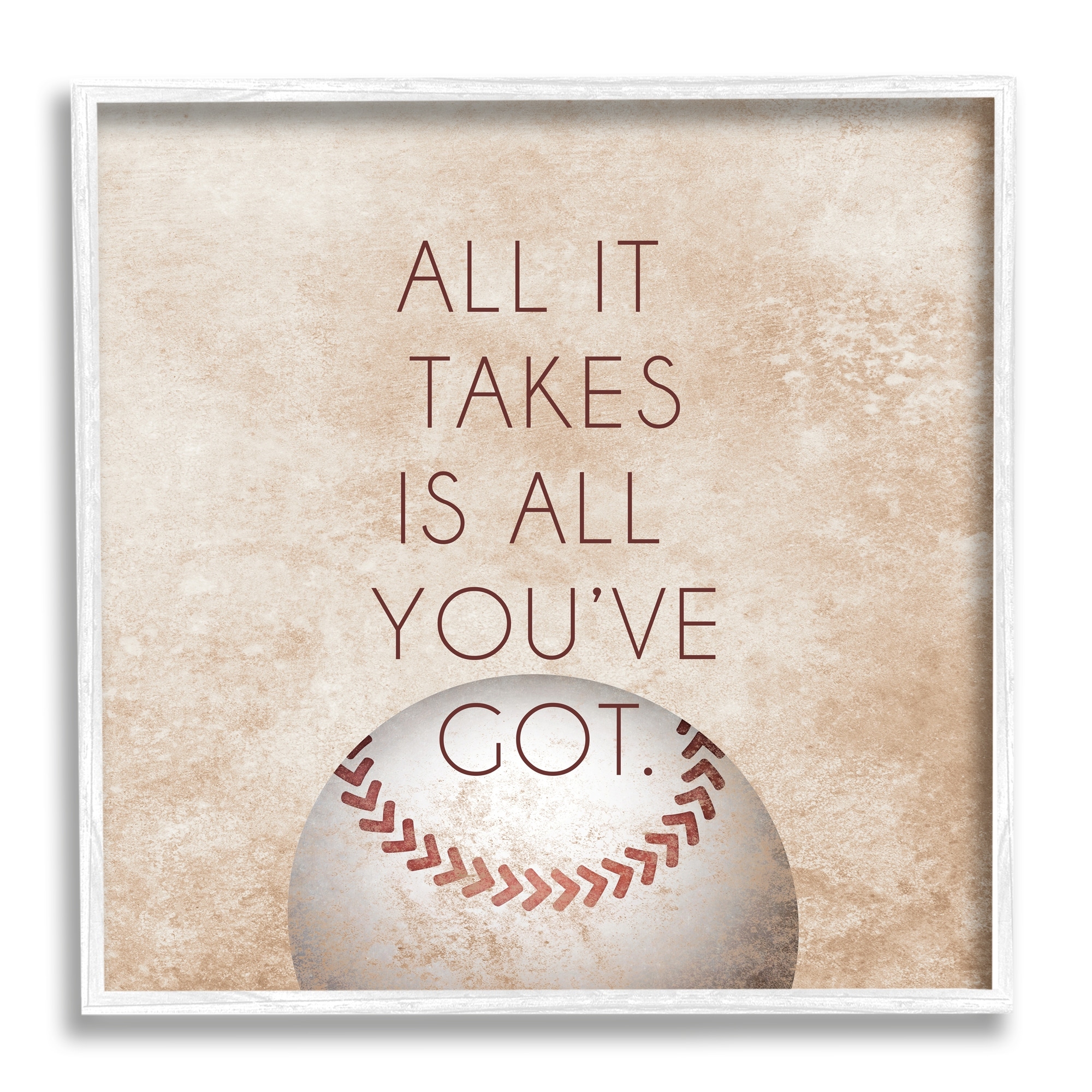 Stupell Takes All You've Got Phrase Sports Baseball Brown Framed Wall Art  On Sale Bed Bath  Beyond 34427956