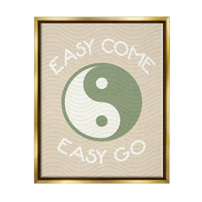 Stupell Easy Come & Go Phrase Framed Floater Canvas Wall Art Design by Daphne Polselli - 25 x 31 - Gold