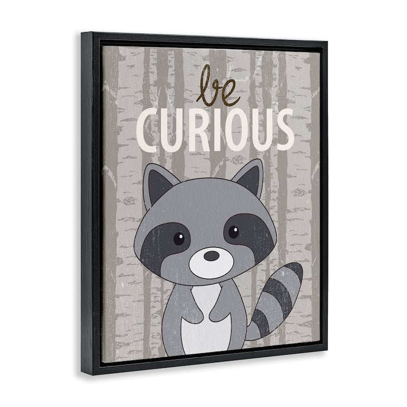 Stupell Be Curious Woodland Raccoon Framed Floater Canvas Wall Art Design By Kim Allen