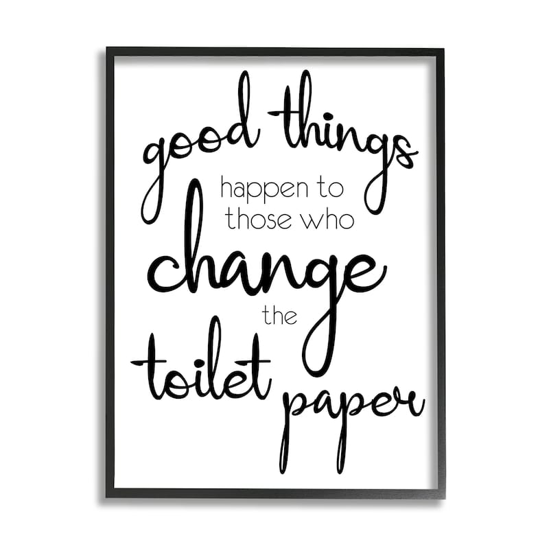 Stupell Good Things Happen Change Toilet Paper Bathroom Phrase Framed Wall Art - White - 16 x 20 - Black