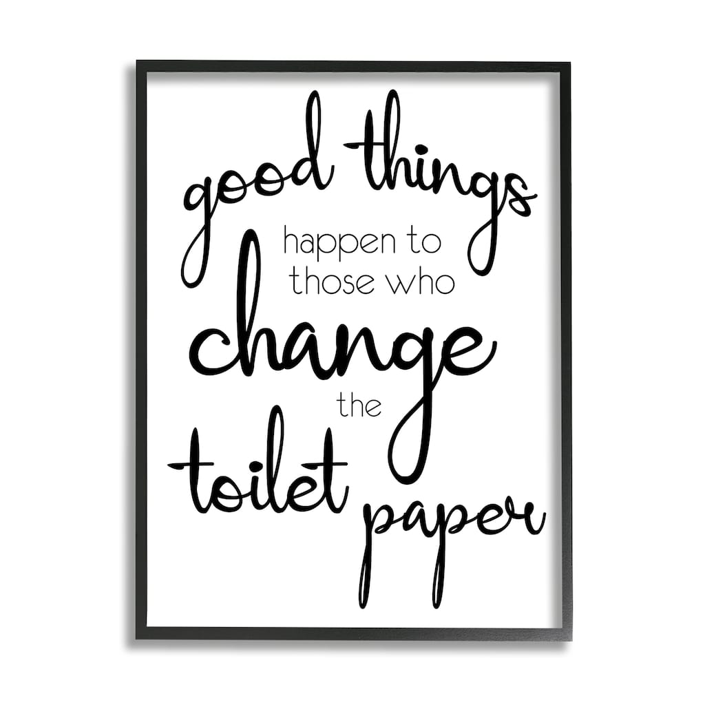 Stupell Good Things Happen Change Toilet Paper Bathroom Phrase Framed Wall Art - White