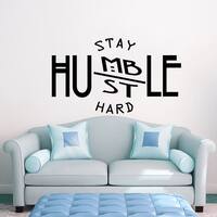 Shop Quote Wall Decal Stay Humble Hustle Hard Decal Overstock 31746529