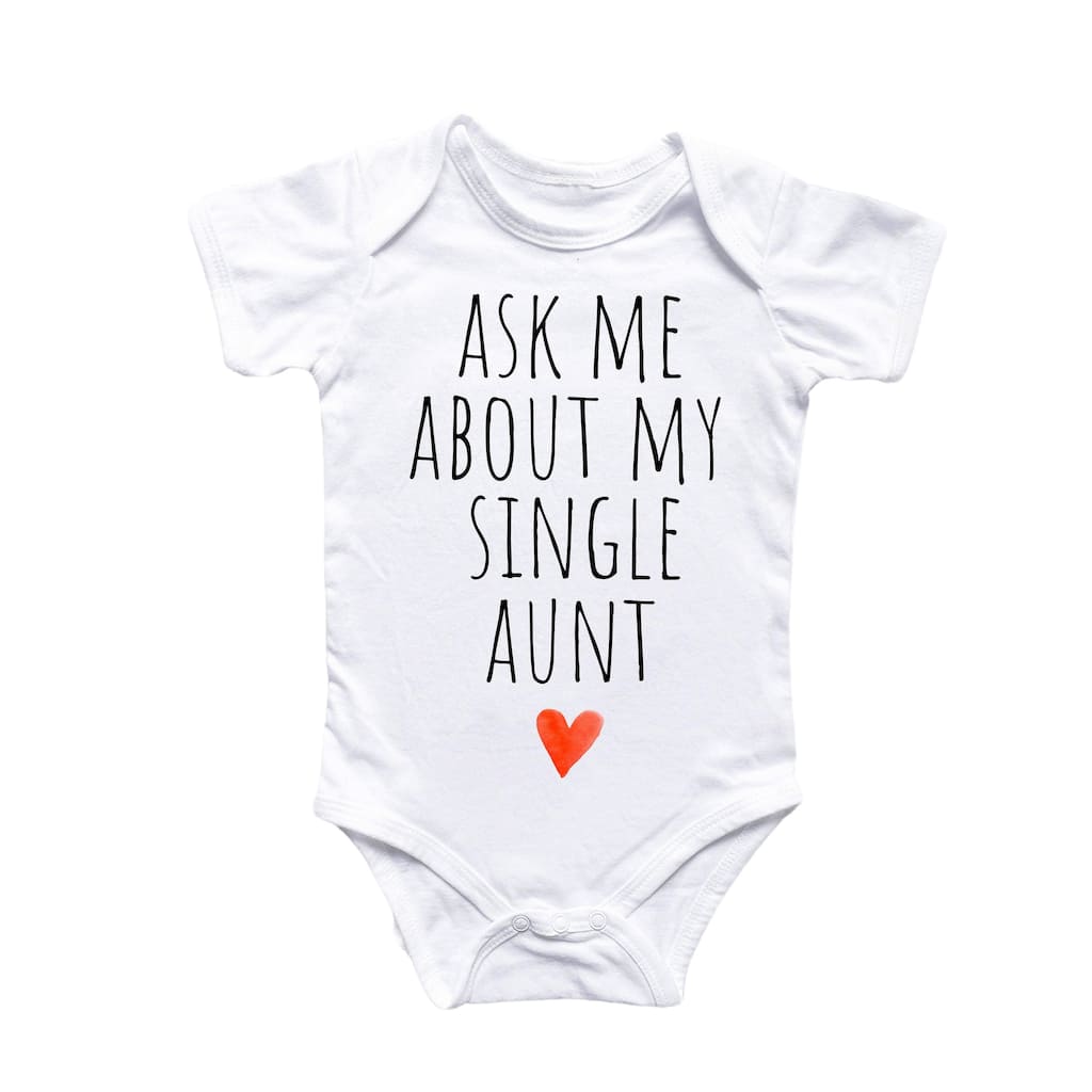 Single Aunt - Baby Boy Girl Clothes Infant Bodysuit Funny Cute Newborn