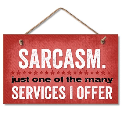 Hanging Wood Sign - Sarcasm