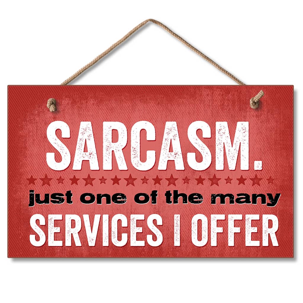 Hanging Wood Sign - Sarcasm