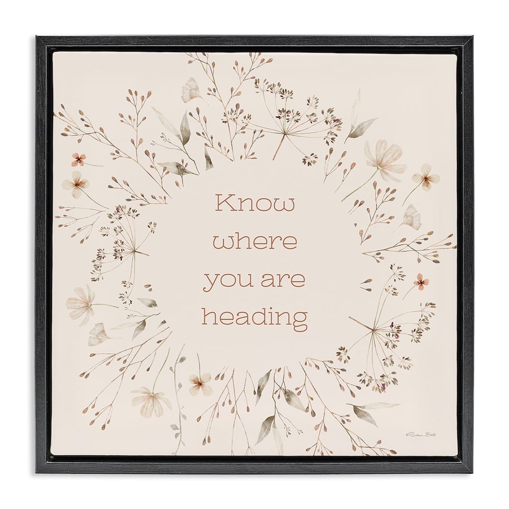 Stupell Know Where You Are Heading Framed Floater Canvas Wall Art Design By Susan Ball