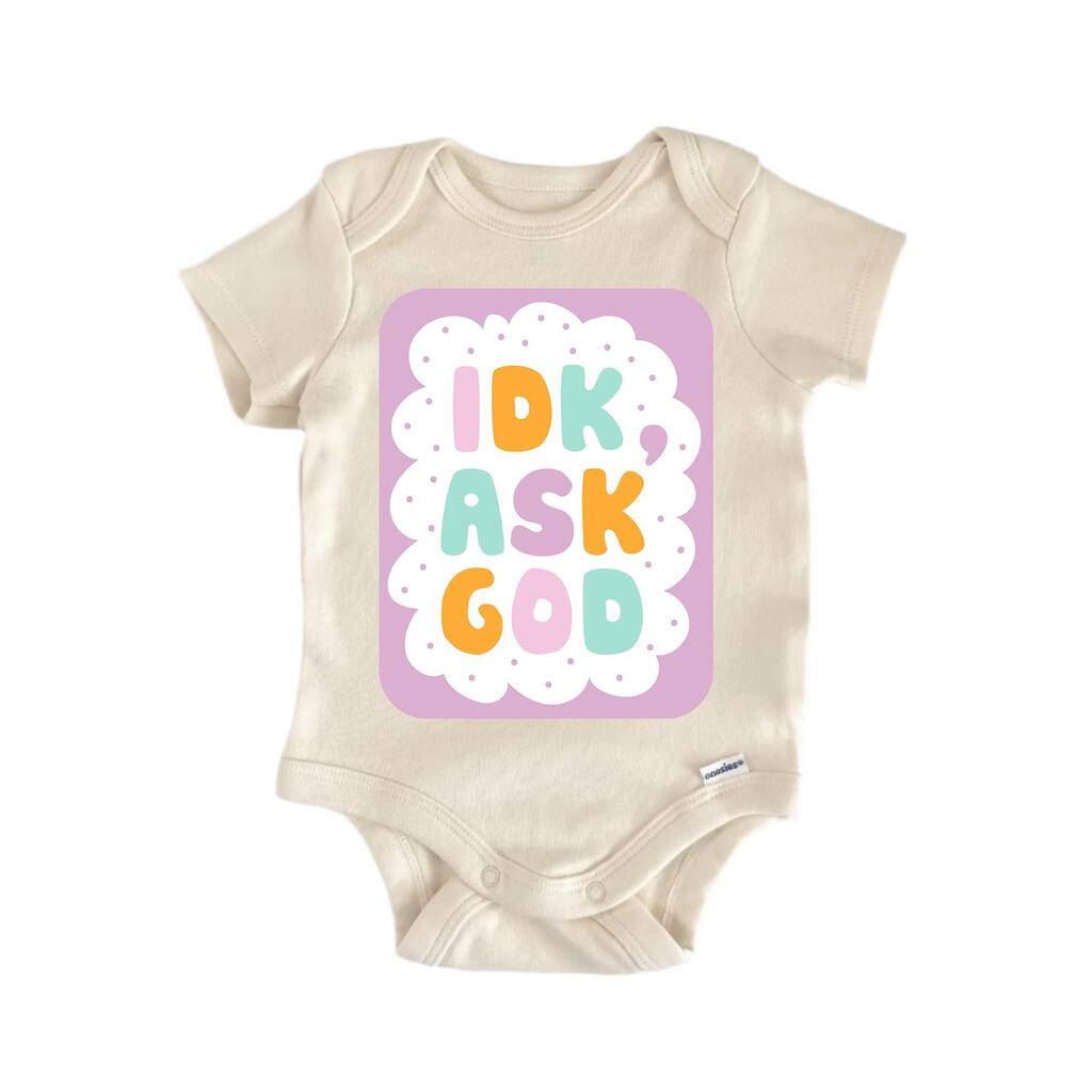 Idk Ask God Jesus Religious God Christian - Baby Boy Girl Clothes Bodysuit