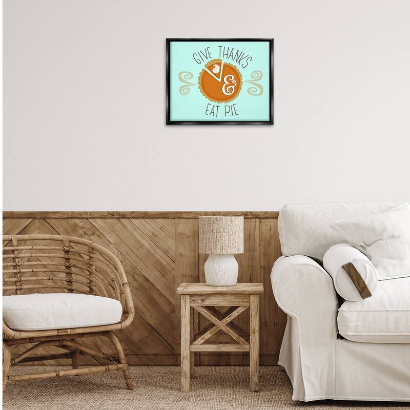 Stupell Give Thanks Eat Pie Framed Floater Canvas Wall Art Design By Mandy Ford Art + Illustration