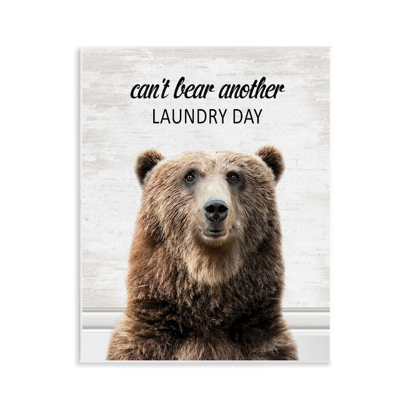 Stupell Can't Bear Another Laundry Day Wall Plaque Art Design By Lettered and Lined - 11 x 14