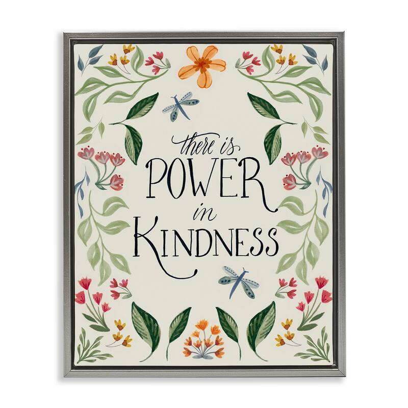Stupell Floral Power in Kindness Framed Floater Canvas Wall Art Design by Kristen Brockmon