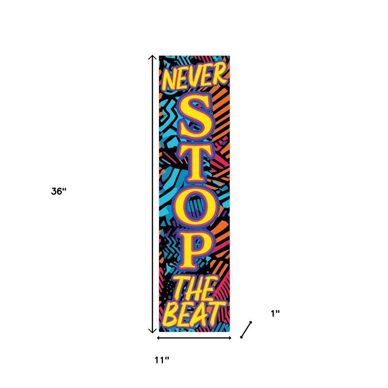 HomeRoots 36" Blue Black And Yellow Solid Wood Never Stop The Beat Porch Sign