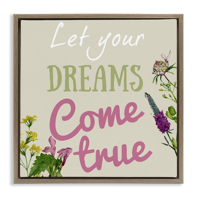 Stupell Dreams Come True with Florals Framed Floater Canvas Wall Art Design By Kim Allen - 25 x 25 - Brown