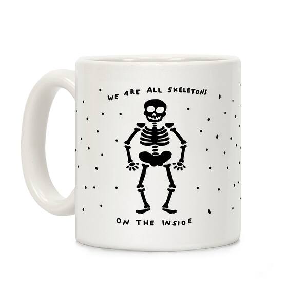 Shop We Are All Skeletons On The Inside White 11 Ounce Ceramic