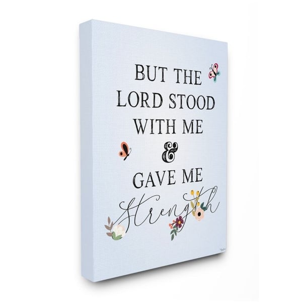 Shop Stupell Industries Lord Stood With Me Faith Based Floral Quote Canvas Wall Art Overstock 31941643