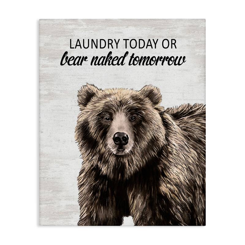 Stupell Bear Naked Tomorrow Funny Laundry Canvas Wall Art Design By Lettered and Lined - 24 x 30