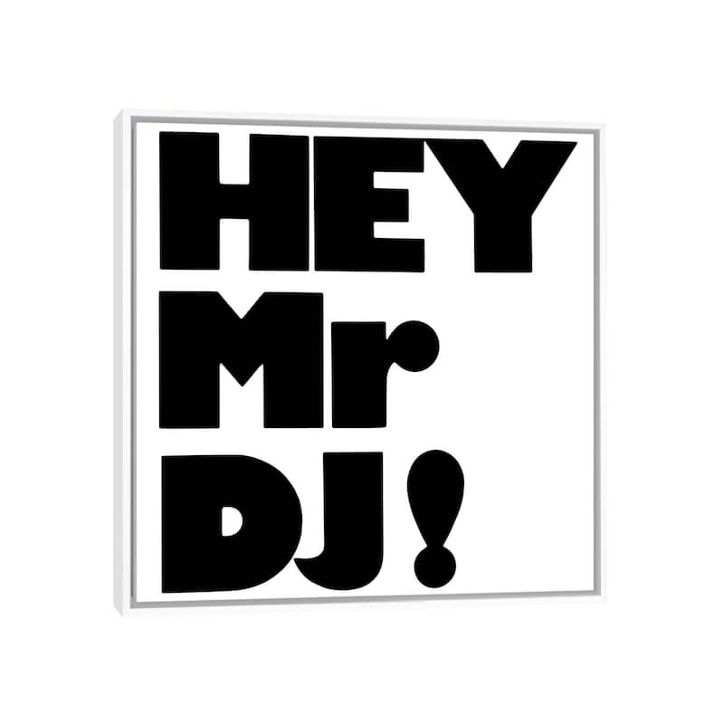 iCanvas "Hey Mr Dj" by Hemingway Design Framed Canvas Print - White - 18x18