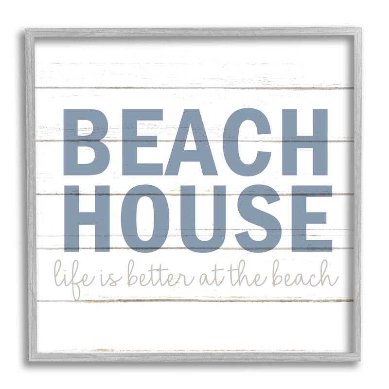 Stupell Beach House Life Is Better Phrase Planked Pattern Framed Wall Art - Blue - 12 x 12 - Grey