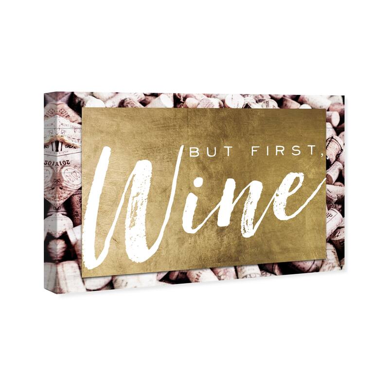 Wynwood Studio 'But First Wine Gold Corks' Typography and Quotes Wall Art Canvas Print Quotes and Sayings - Gold, White