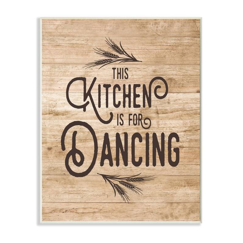 Stupell This Kitchen Is For Dancing Distressed Wood Typography Wall Plaque Art - 10 x 15
