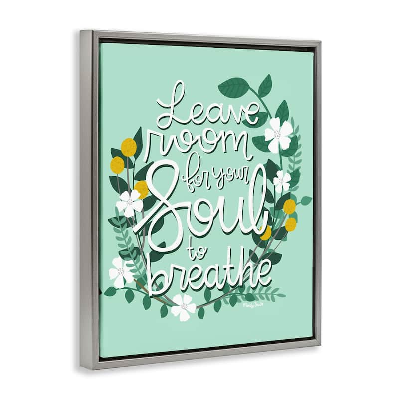 Stupell Room For Soul To Breathe Framed Floater Canvas Wall Art Design By Mandy Ford Art + Illustration