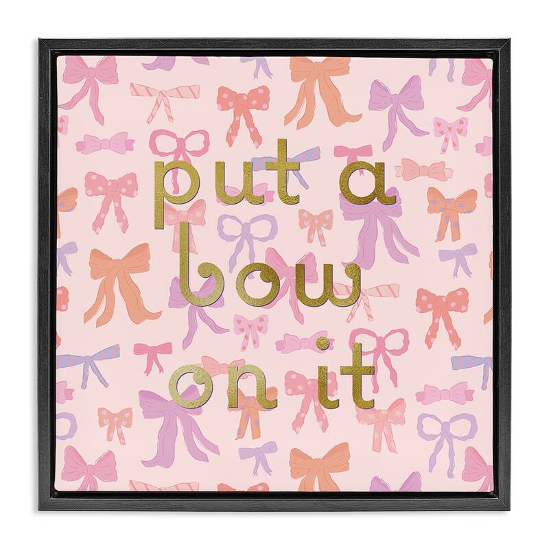 Stupell Trendy Put A Bow On It Framed Floater Canvas Wall Art Design By Sazerelli Designs - 25 x 25 - Black