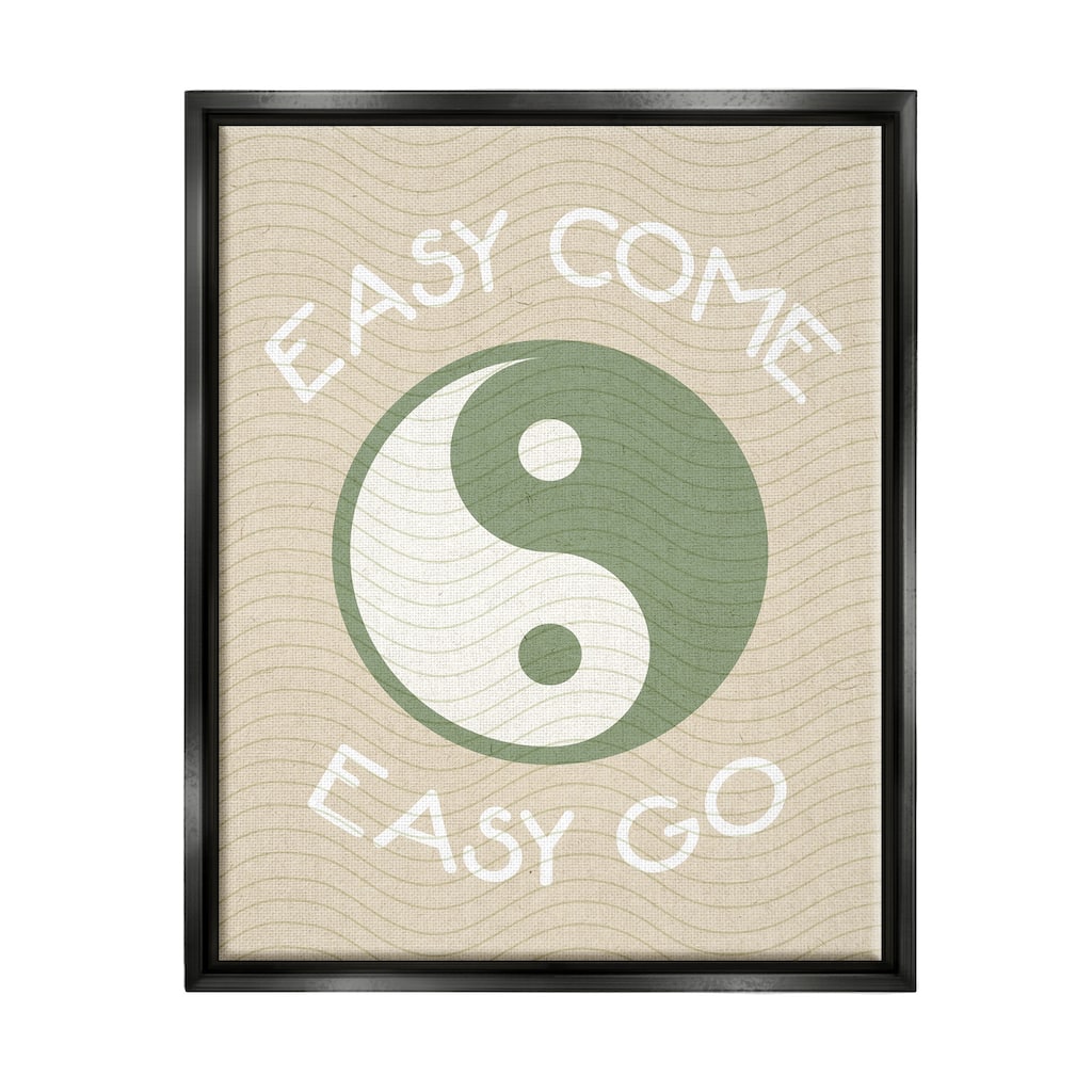Stupell Easy Come & Go Phrase Framed Floater Canvas Wall Art Design by Daphne Polselli