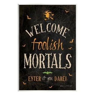 Stupell Welcome Foolish Mortals Phrase Wall Plaque Art by Stephanie Workman Marrott - Bed Bath & Beyond - 37876105